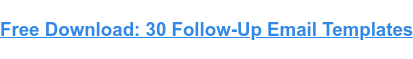 Free Download: 30 Follow Up Email Templates